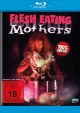 Flesh Eating Mothers - Uncut (Blu-ray Disc)