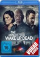 The Minute You Wake up Dead (Blu-ray Disc)